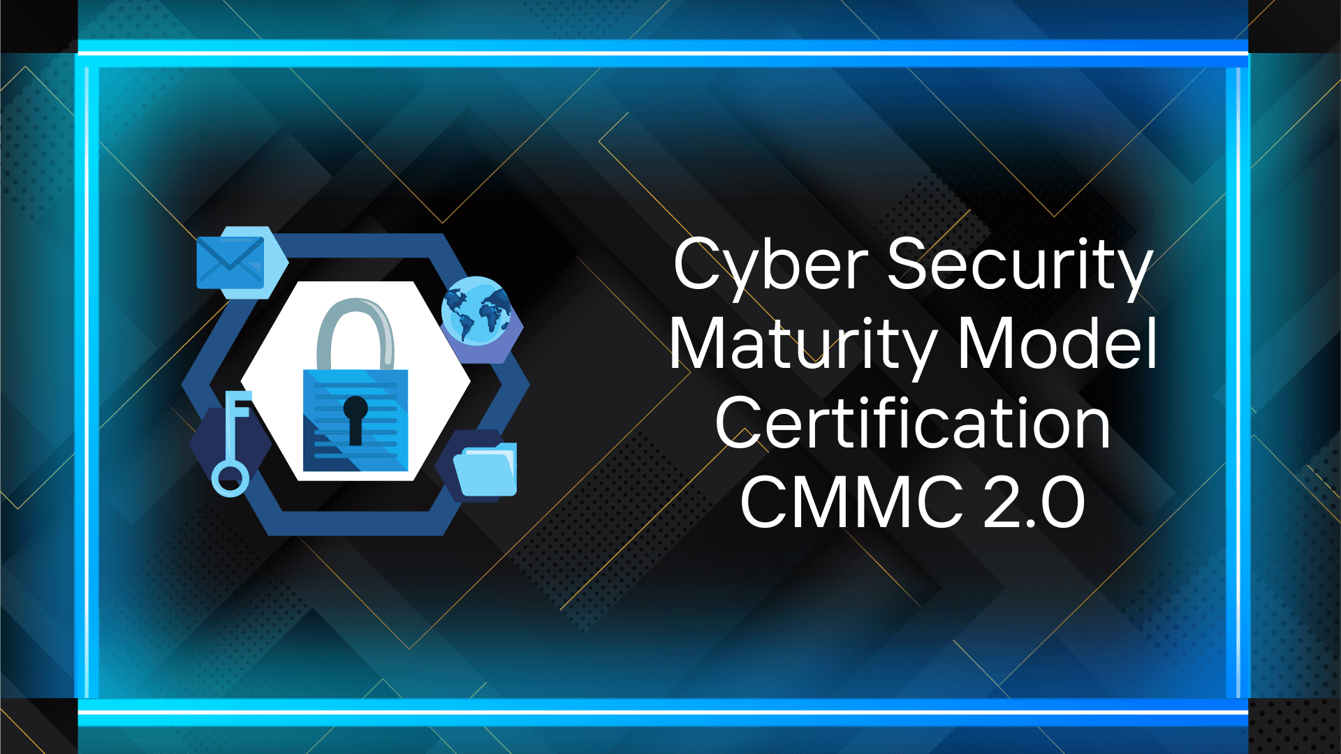 Cyber Security Maturity Model Certification CMMC 2.0 